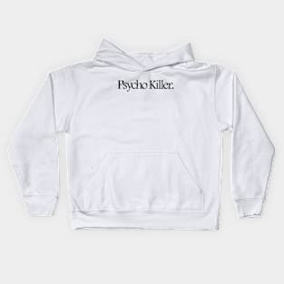 Psycho Killer. Kids Hoodie